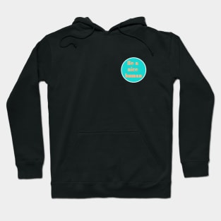 Be a Nice Human - Teal and Coral Hoodie